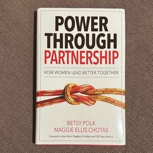 Power Through Partnership: How Women Lead Better Together Hardcover Book 2014